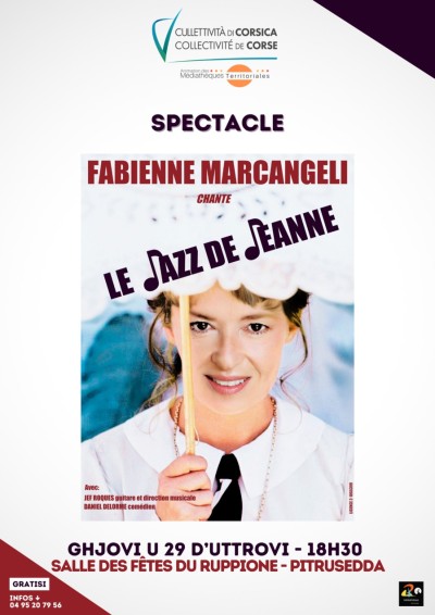 Spectacle - Le jazz de Jeanne - Par Fabienne Marcangeli - Salle des fêtes du Ruppione - Pietrosella 