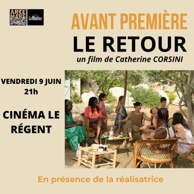 Avant-première - LE RETOUR de Catherine Corsini - Cinéma Le Régent - Bastia