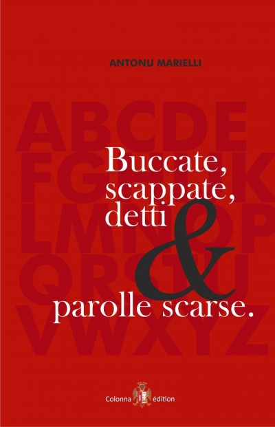 Antone Marielli - Buccate, Scappatte, Detti & Parolle Scarse - Librairie La Marge - Ajaccio