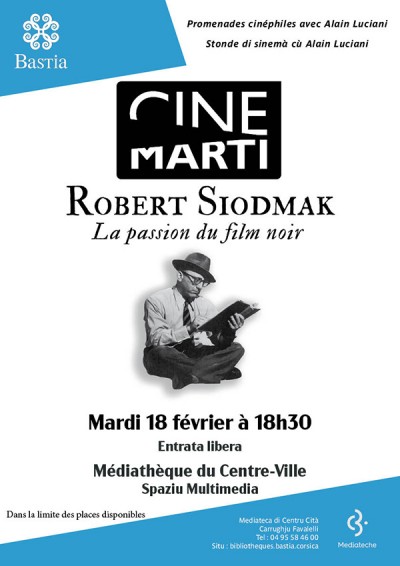 Cine Marti - Robert Siodmak - La passion du film noir - Médiathèque du Centre-Ville - Bastia