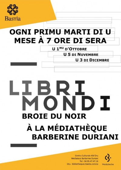 Libri Mondi broie du noir - Médiathèque Barberine Duriani - Centre Culturel Alb'Oru - Bastia