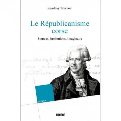 Le Républicanisme corse - Jean-Guy Talamoni - Bastia