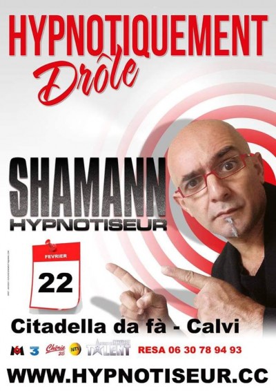 Hypnotiquement drôle - Shamann hypnotiseur - Citadella da Fà - Calvi