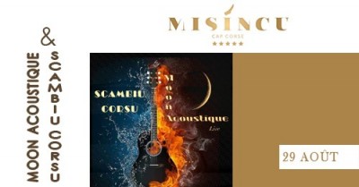 Moon Acoustique & Scambiu Corsu - Hôtel Misincu - Marines de Luri - Cagnano