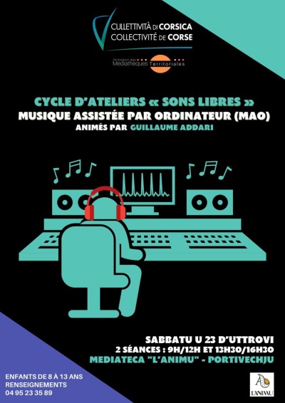 Atelier - Sons libres - Musique assistée par ordinateur - Guillaume Addari - Médiathèque L’Animu - Porto-Vecchio