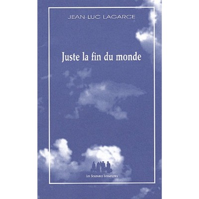Juste la fin du monde - Jean-Luc Lagarce - Ajaccio
