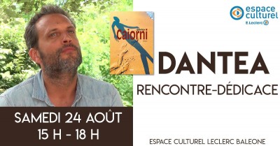 Rencontre Dédicace avec Dantea - Editions Albiana - Espace Culturel E.Leclerc Baleone - Ajaccio