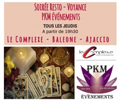 Soirée Resto - Voyance - PKM Evénements - Le Complexe - Baleone - Ajaccio