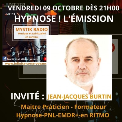 Hypnose ! L’émission - Invité Jean-Jacques Burtin - Mystik Radio - Infinità Corse Voyance