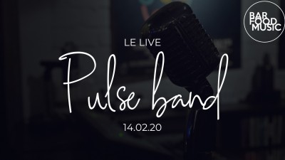 Le live - Pulse band - La Mise au Verre - Bastia
