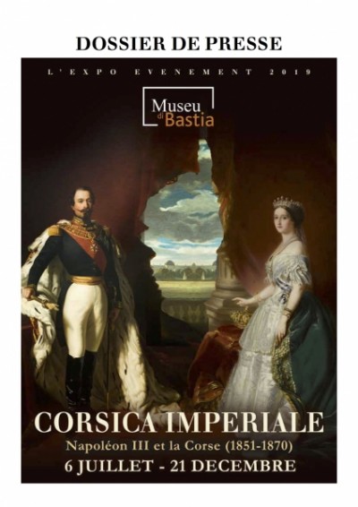 Exposition Corsica Impériale Napoléon III et la Corse - 1851-1870 - Musée de Bastia