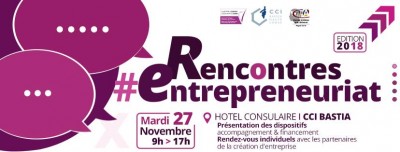 Rencontres de l'Entrepreneuriat 2018 - CCI de Bastia et de la Haute-Corse